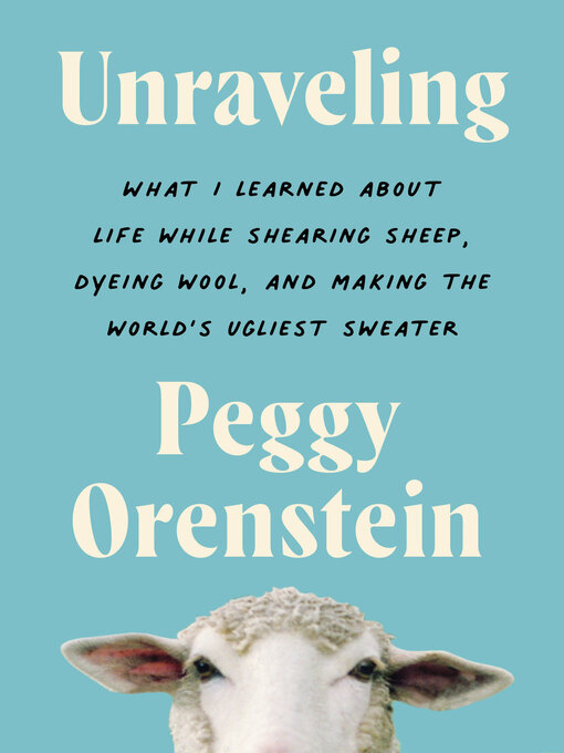 Title details for Unraveling by Peggy Orenstein - Wait list